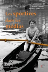 Les sportives dans les medias, par Oumaya Hidri Ney & Carine Guerandel