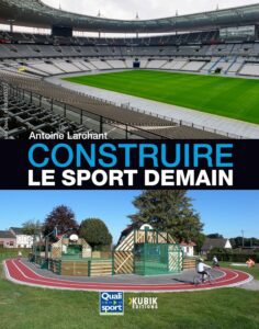 Construire le sport demain, par Antoine Larchant