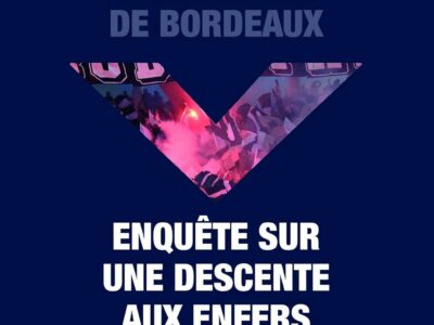 Girondins de Bordeaux. Enquête sur une descente aux enfers par Nicolas Paolorsi & Vincent Romain